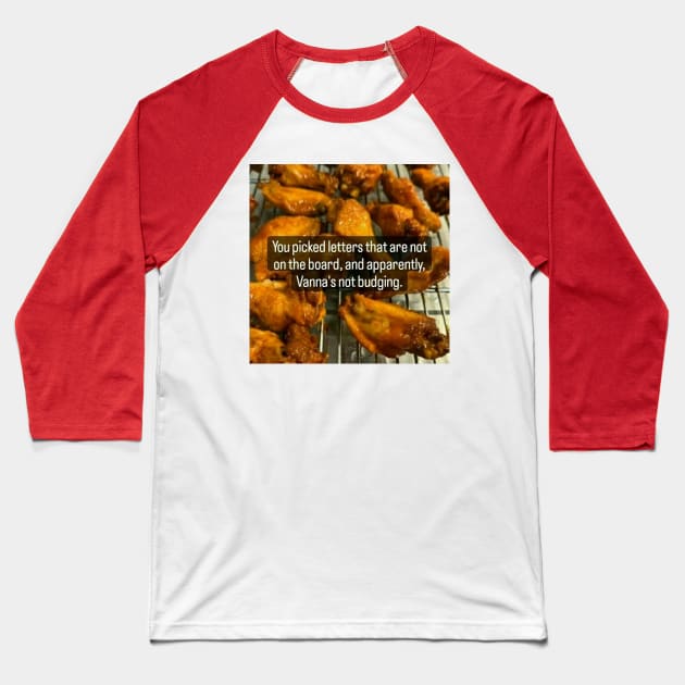 Hot Wings/Not Budging Baseball T-Shirt by Starturtle87 Designs